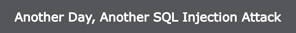 Another_Day_Another_SQL_Injection_Attack