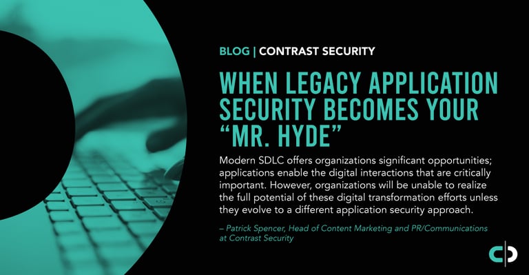 WHEN LEGACY APPLICATION SECURITY BECOMES YOUR “MR. HYDE”