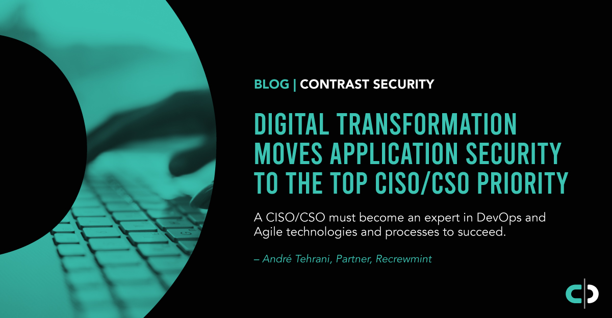 Digital Transformation Moves Application Security to the Top CISO/CSO Priority