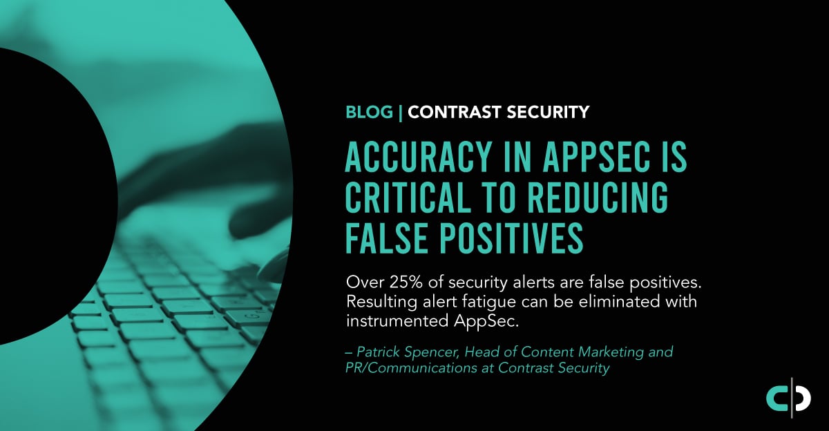 Accuracy in AppSec Is Critical to Reducing False Positives