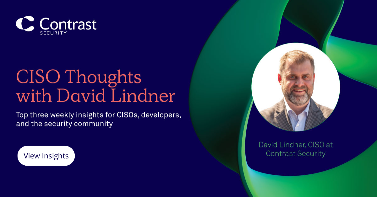 Cybersecurity Insights with Contrast CISO David Lindner | 6/24