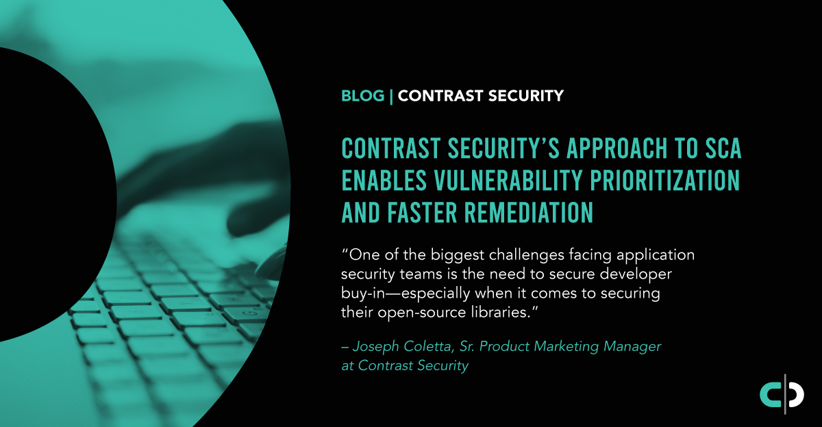 Contrast Security’s Approach to SCA Enables Vulnerability Prioritization and Faster Remediation