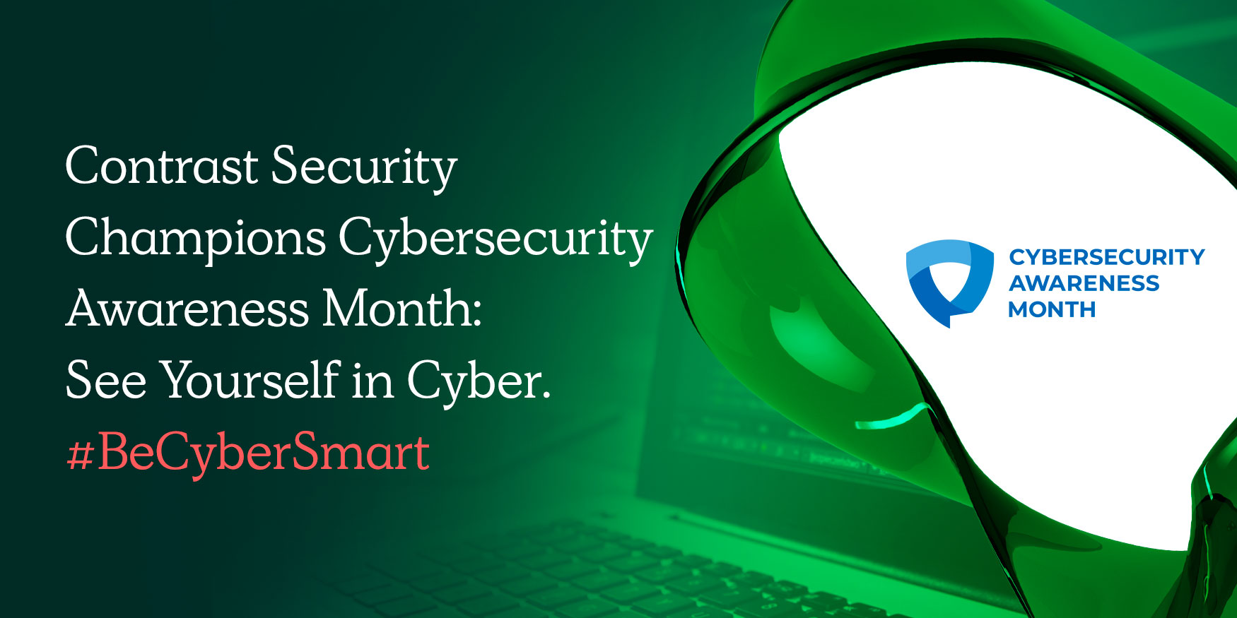 Cybersecurity Awareness Month Champion | See Yourself in Cyber | Contrast Security